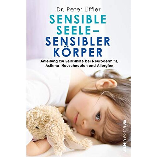 Liffler, Dr. Peter – GEBRAUCHT Sensible Seele, sensibler Körper: Anleitung zur Selbsthilfe bei Neurodermitis, Asthma, Heuschnupfen und Allergien – Preis vom 08.01.2024 05:55:10 h