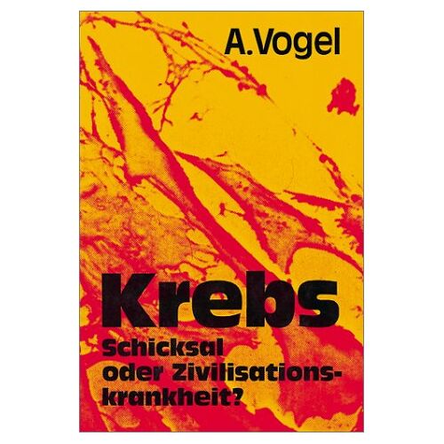 Alfred Vogel – GEBRAUCHT Krebs. Schicksal oder Zivilisationskrankheit? – Preis vom 08.01.2024 05:55:10 h