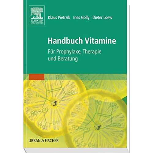 Klaus Pietrzik - Handbuch Vitamine: Für Prophylaxe, Therapie und Beratung - Preis vom 08.01.2022 06:00:31 h