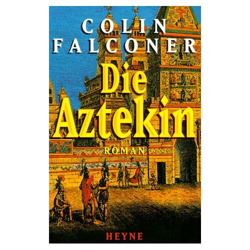 Colin Falconer – GEBRAUCHT Die Aztekin – Preis vom 04.12.2023 06:11:46 h