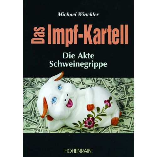 Michael Winckler – GEBRAUCHT Das Impf-Kartell: Die Akte Schweinegrippe – Preis vom 08.01.2024 05:55:10 h