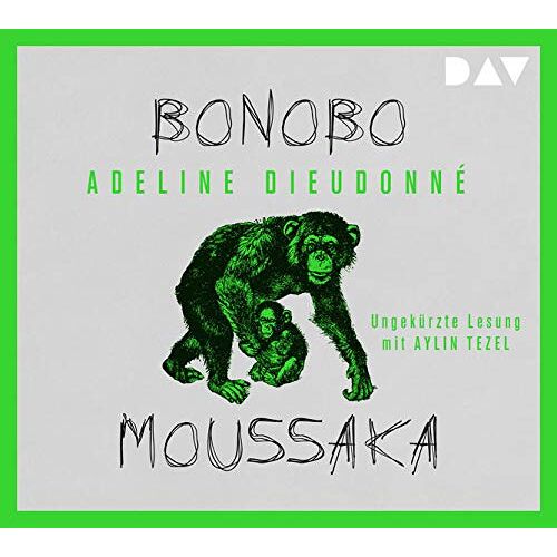 Adeline Dieudonné - Bonobo Moussaka: Ungekürzte Lesung mit Aylin Tezel (1 CD) - Preis vom 17.06.2022 05:02:31 h