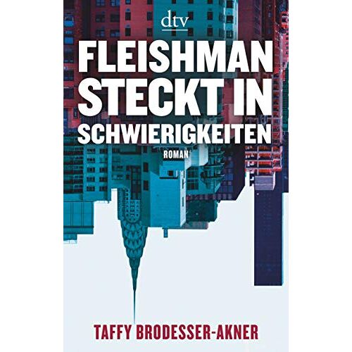 Taffy Brodesser-Akner – GEBRAUCHT Fleishman steckt in Schwierigkeiten: Roman – Preis vom 08.01.2024 05:55:10 h
