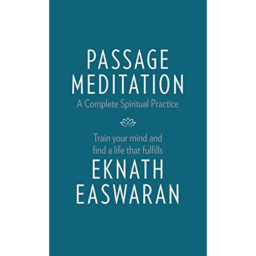 Eknath Easwaran - Passage Meditation - A Complete Spiritual Practice: Train Your Mind and Find a Life that Fulfills (Essential Easwaran Library) - Preis vom 27.01.2022 06:00:40 h