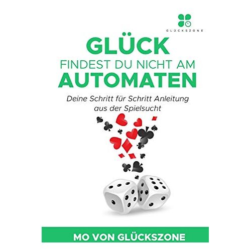 Mo von Glückszone – GEBRAUCHT Glück findest Du nicht am Automaten: Deine Schritt für Schritt Anleitung aus der Spielsucht – Preis vom 08.01.2024 05:55:10 h