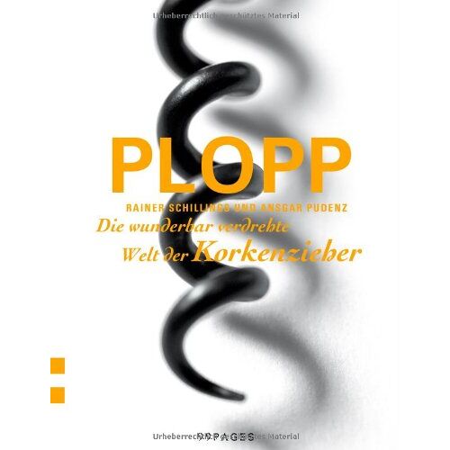 Rainer Schillings – GEBRAUCHT Plopp: Die wunderbar verdrehte Welt der Korkenzieher – Preis vom 04.01.2024 05:57:39 h