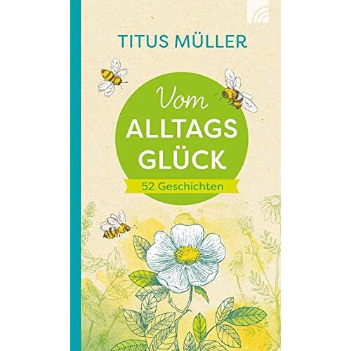 Titus Müller – GEBRAUCHT Vom Alltagsglück – Preis vom 08.01.2024 05:55:10 h