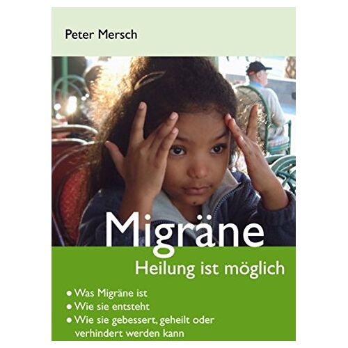 Peter Mersch – GEBRAUCHT Migräne: Heilung ist möglich – Preis vom 08.01.2024 05:55:10 h