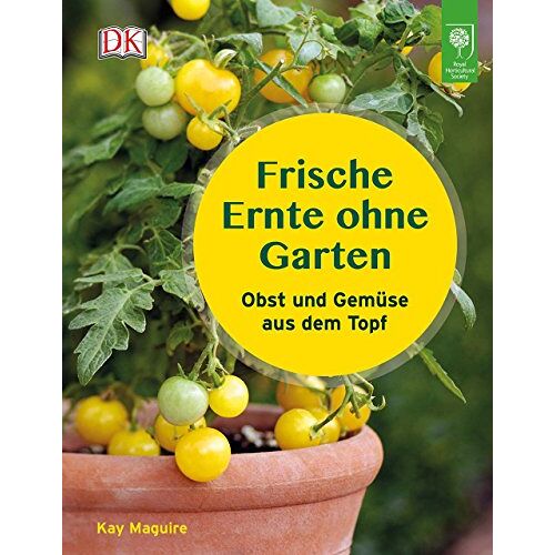 Kay Maguire - Frische Ernte ohne Garten: Obst und Gemüse aus dem Topf - Preis vom 03.05.2022 04:48:43 h