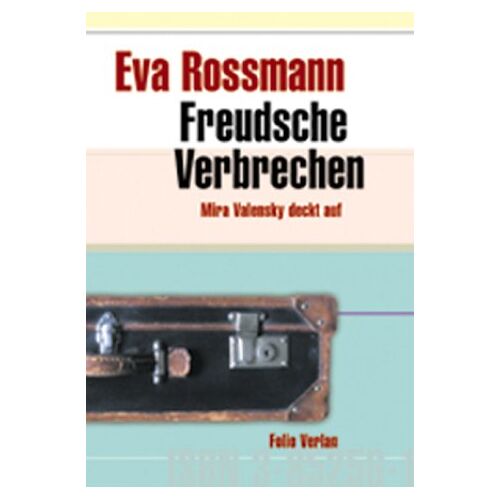 Eva Rossmann – GEBRAUCHT Freudsche Verbrechen. Ein Mira-Valensky-Krimi – Preis vom 08.01.2024 05:55:10 h
