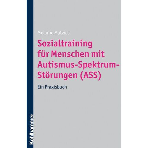 Melanie Matzies – GEBRAUCHT Sozialtraining für Menschen mit Autismus-Spektrum-Störungen (ASS): Ein Praxisbuch – Preis vom 08.01.2024 05:55:10 h