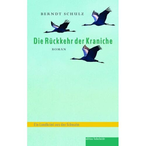 Berndt Schulz – GEBRAUCHT Die Rückkehr der Kraniche: Ein Landkrimi aus der Schwalm – Preis vom 08.01.2024 05:55:10 h