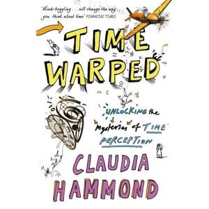 Claudia Hammond - GEBRAUCHT Time Warped: Unlocking the Mysteries of Time Perception - Preis vom 06.09.2023 05:03:33 h