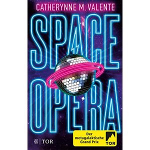 Valente, Catherynne M. - GEBRAUCHT Space Opera: Der metagalaktische Grand Prix - Preis vom 06.09.2023 05:03:33 h