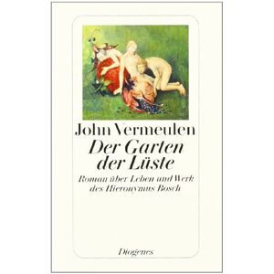 John Vermeulen - GEBRAUCHT Der Garten der Lüste: Roman über Leben und Werk des Hieronymus Bosch - Preis vom 26.04.2024 05:02:28 h