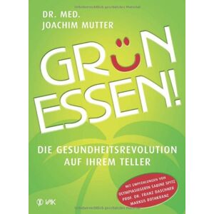 Joachim Mutter - GEBRAUCHT Grün essen!: Die Gesundheitsrevolution auf Ihrem Teller - Preis vom 01.12.2023 06:08:48 h