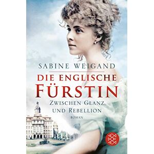 Sabine Weigand - GEBRAUCHT Die englische Fürstin: Zwischen Glanz und Rebellion - Preis vom 06.09.2023 05:03:33 h