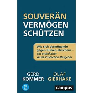 Olaf Gierhake - GEBRAUCHT Souverän Vermögen schützen: Wie sich Vermögende gegen Risiken absichern – ein praktischer Asset-Protection-Ratgeber, plus E-Book inside (ePub, mobi oder pdf) - Preis vom 09.05.2024 04:53:29 h