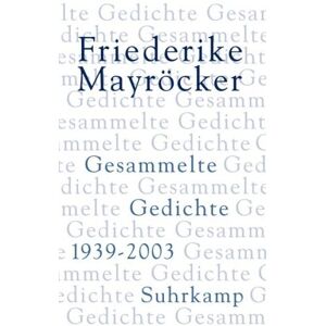 Friederike Mayröcker - GEBRAUCHT Gesammelte Gedichte: 1939-2003: Zum 80. Geburtstag: Alle Gedichte von Friederike Mayröcker in einem Band - mit über 100 bislang unpublizierten Gedichten - Preis vom 30.04.2024 04:54:15 h