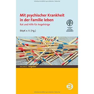 Bundesverband der Angehörigen psychisch Kranker e.V - GEBRAUCHT Mit psychischer Krankheit in der Familie leben: Rat und Hilfe für Angehörige (BALANCE Ratgeber) - Preis vom 27.03.2024 06:01:49 h