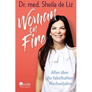 de Liz, Dr. med. Sheila - GEBRAUCHT Woman on Fire: Alles über die fabelhaften Wechseljahre - Preis vom 24.04.2024 05:05:17 h