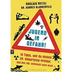 Nikolaus Nützel - GEBRAUCHT Jugend in Gefahr!: 19 Tipps, wie du deinen 20. Geburtstag erlebst. Und den 100. vielleicht auch noch. - Preis vom 24.04.2024 05:05:17 h