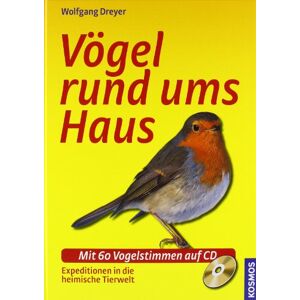 Wolfgang Dreyer - GEBRAUCHT Vögel rund ums Haus: Expeditionen in die heimische Tierwelt. Mit 50 Vogelstimmen auf CD - Preis vom 04.05.2024 04:57:19 h