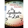 Palma, Félix J. - GEBRAUCHT Die Landkarte der Zeit - Preis vom 28.03.2024 06:04:05 h