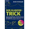 Jessie Inchauspe - GEBRAUCHT Der Glukose-Trick: Schluss mit Heißhunger, schlechter Haut und Stimmungstiefs – Wie man der Achterbahn des Blutzuckerspiegels entkommt - Mit Selbsttest und 10 überraschenden Ernährungs-Hacks - Preis vom 28.03.2024 06:04:05 h