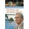 Gerhard Haase-Hindenberg - GEBRAUCHT Der Mann, der die Mauer öffnete: Warum Oberstleutnant Harald Jäger den Befehl verweigerte und damit Weltgeschichte schrieb - Preis vom 28.03.2024 06:04:05 h