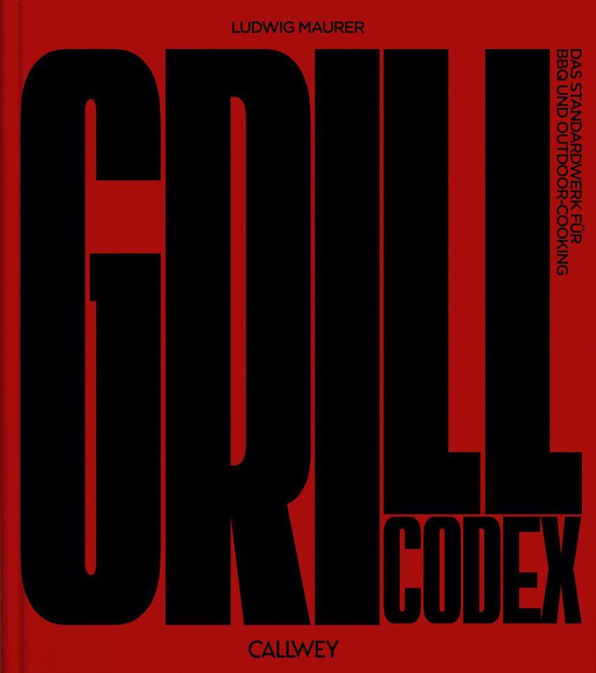 Callwey Verlag Buch: Grill Codex, das Standardwerk für BBQ und Outdoor-Cooking