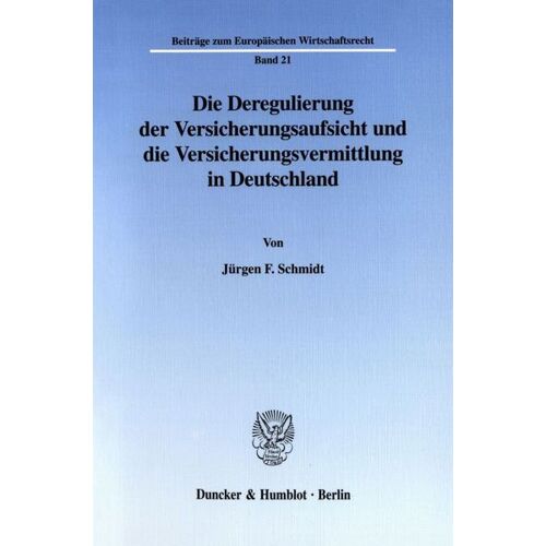 Die Deregulierung der Versicherungsaufsicht und die Versicherungsvermittlung in Deutschland.