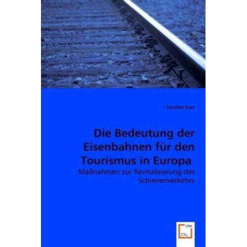 VDM Eser, T: Die Bedeutung der Eisenbahnen für den Tourismus in -22.3 x 15.1 x 1.0 cm