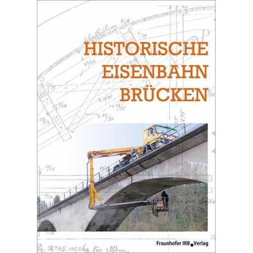 Fraunhofer IRB Historische Eisenbahnbrücken. -29.7 x 21.2 x 1.5 cm