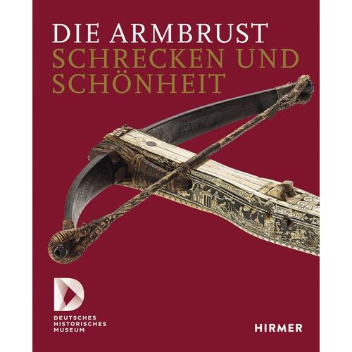 Hirmer Verlag GmbH Die Armbrust -27.4 x 22.4 x 3.2 cm