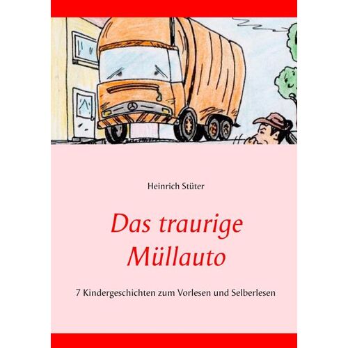 BoD – Books on Demand Das traurige Müllauto -21.6 x 15.3 x 1.0 cm