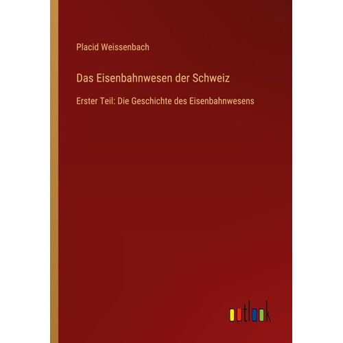 Outlook Das Eisenbahnwesen der Schweiz -21.0 x 14.8 x 2.0 cm