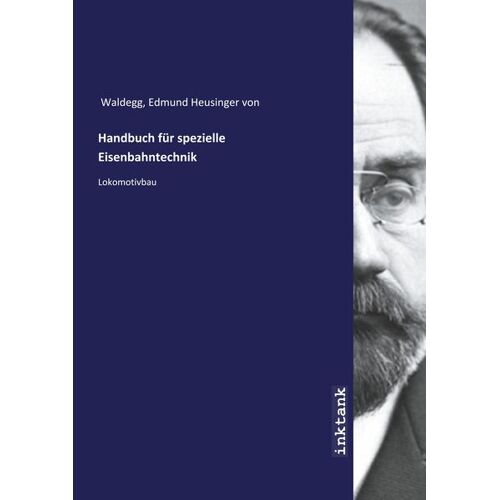 Inktank-publishing Waldegg, E: Handbuch fu¨r spezielle Eisenbahntechnik -21.3 x 15.1 x 2.5 cm