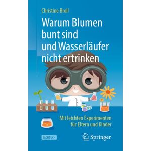 Springer Berlin Warum Blumen bunt sind und Wasserläufer nicht ertrinken -20.3 x 12.9 x 2.0 cm