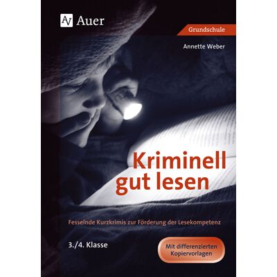 Auer Verlag Kriminell gut lesen, Klasse 3/4 Auer Verlag Kriminell gut lesen, Klasse 3/4