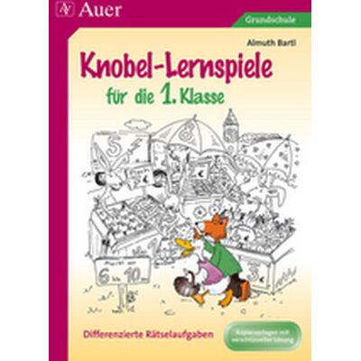 Auer Verlag Knobel-Lernspiele für die 1. Klasse Auer Verlag Knobel-Lernspiele für die 1. Klasse