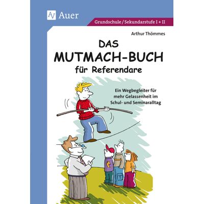 Auer Verlag Das Mutmach-Buch für Referendare Auer Verlag Das Mutmach-Buch für Referendare