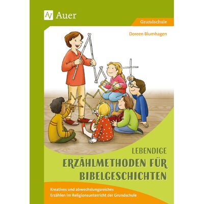 Auer Verlag Lebendige Erzählmethoden für Bibelgeschichten Auer Verlag Lebendige Erzählmethoden für Bibelgeschichten