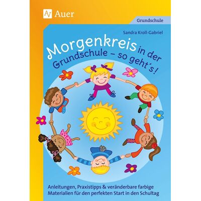 Auer Verlag Morgenkreis in der Grundschule - so gehts! Auer Verlag Morgenkreis in der Grundschule - so gehts!