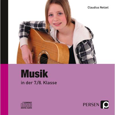 Persen Verlag Musik in der 7./8. Klasse - CD Persen Verlag Musik in der 7./8. Klasse - CD