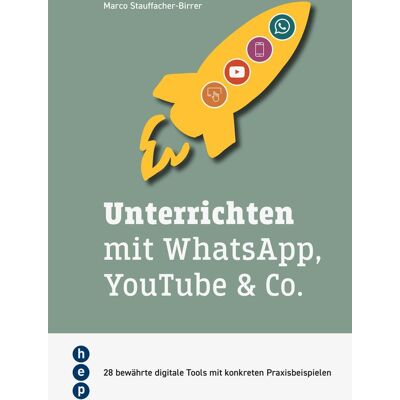 hep verlag Unterrichten mit WhatsApp, YouTube & Co hep verlag Unterrichten mit WhatsApp, YouTube & Co