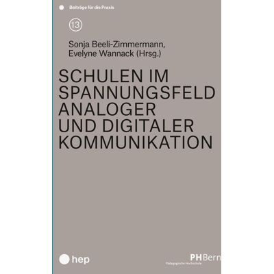 hep verlag Schulen im Spannungsfeld analoger und digitaler Kommunikation (E-Book) hep verlag Schulen im Spannungsfeld analoger und digitaler Kommunikation (E-Book)