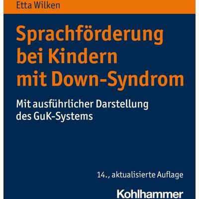 Kohlhammer Sprachförderung bei Kindern mit Down-Syndrom Kohlhammer Sprachförderung bei Kindern mit Down-Syndrom