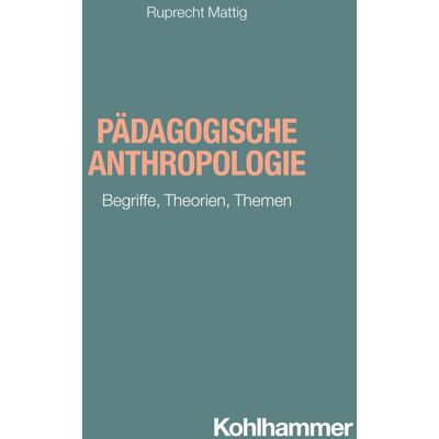 Kohlhammer Pädagogische Anthropologie Kohlhammer Pädagogische Anthropologie