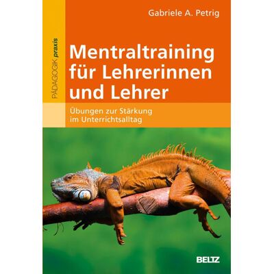 beltz verlag Mentaltraining für Lehrerinnen und Lehrer beltz verlag Mentaltraining für Lehrerinnen und Lehrer